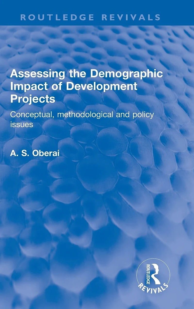 Assessing the Demographic Impact of Development Projects: Conceptual, methodological and policy issues