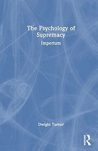 The Psychology of Supremacy: Imperium