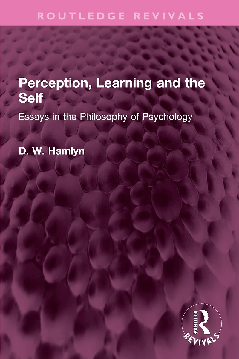 Perception, Learning and the Self: Essays Philosophy of Psychology