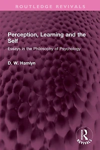 Perception, Learning and the Self: Essays Philosophy of Psychology