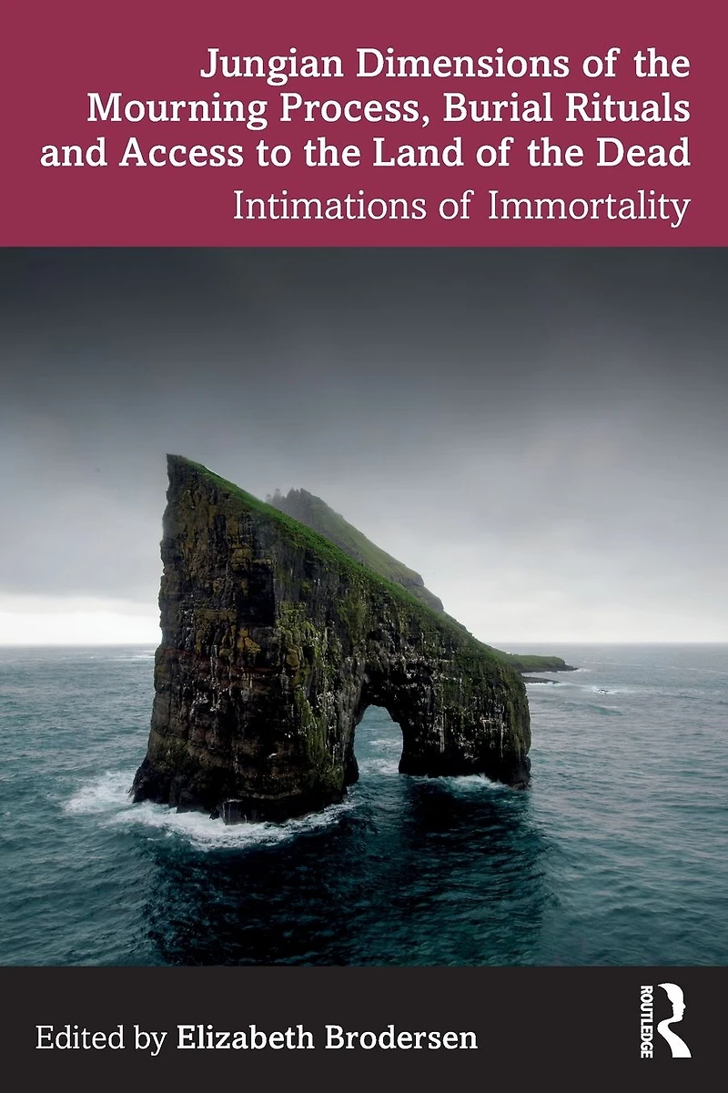 Jungian Dimensions of the Mourning Process, Burial Rituals and Access to Land Dead: Intimations Immortality