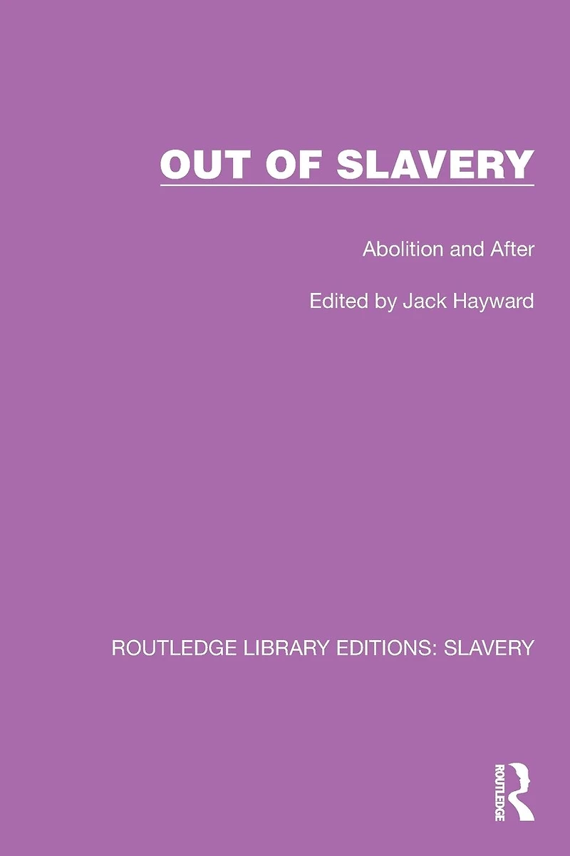Out of Slavery: Abolition and After