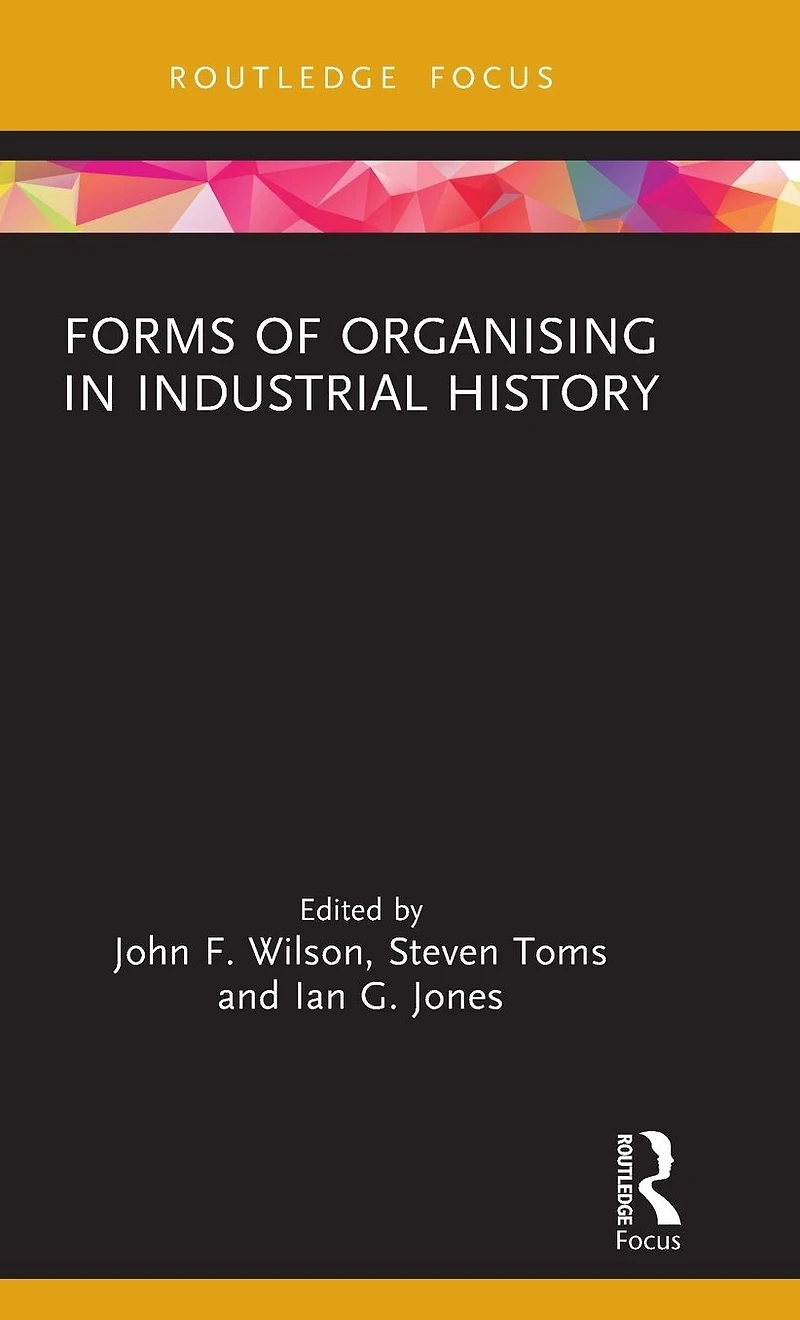 Forms of Organising Industrial History