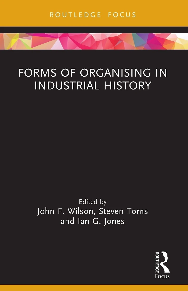Forms of Organising Industrial History