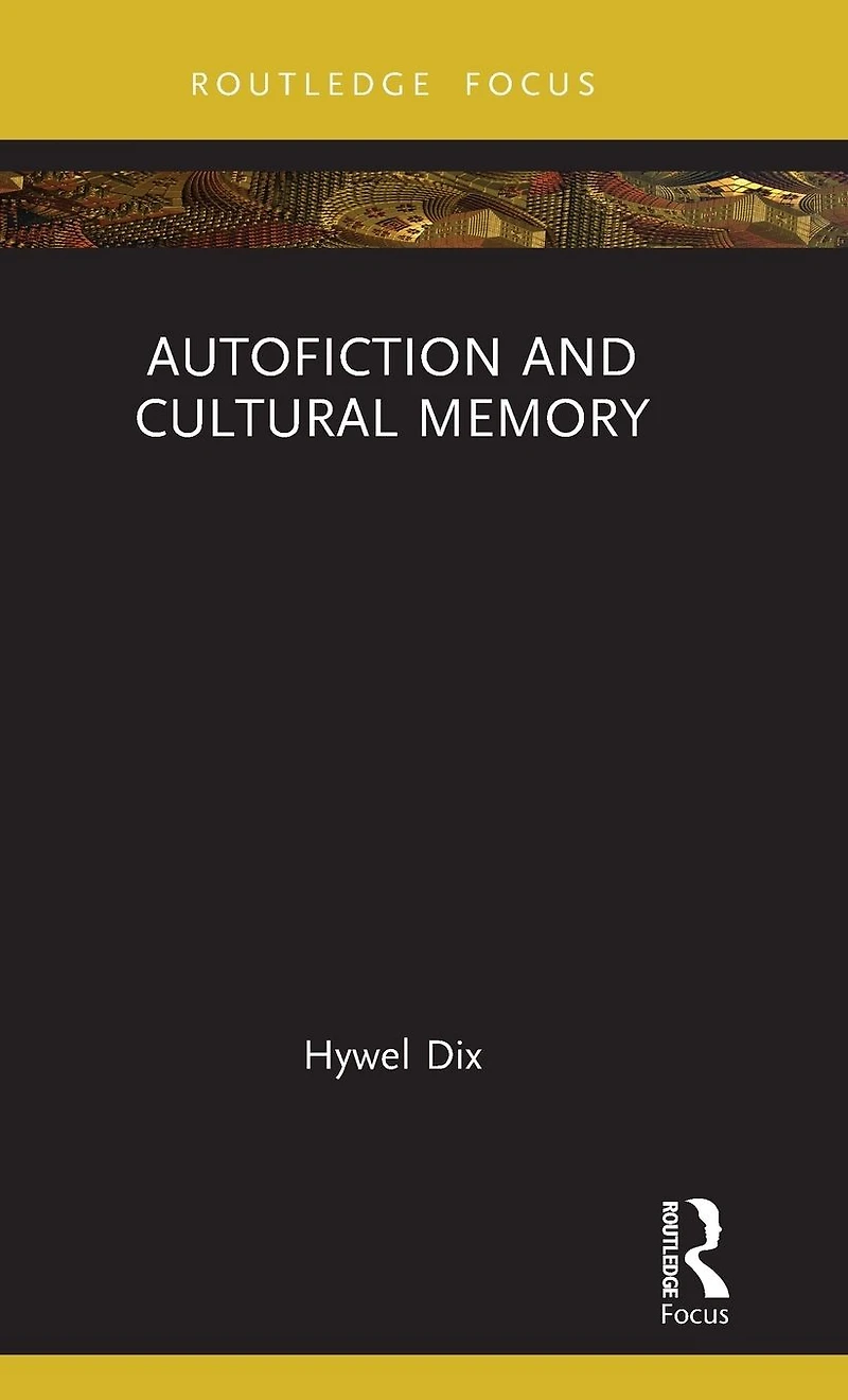 Autofiction and Cultural Memory