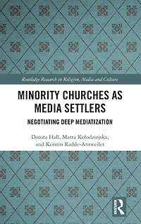 Minority Churches as Media Settlers: Negotiating Deep Mediatization