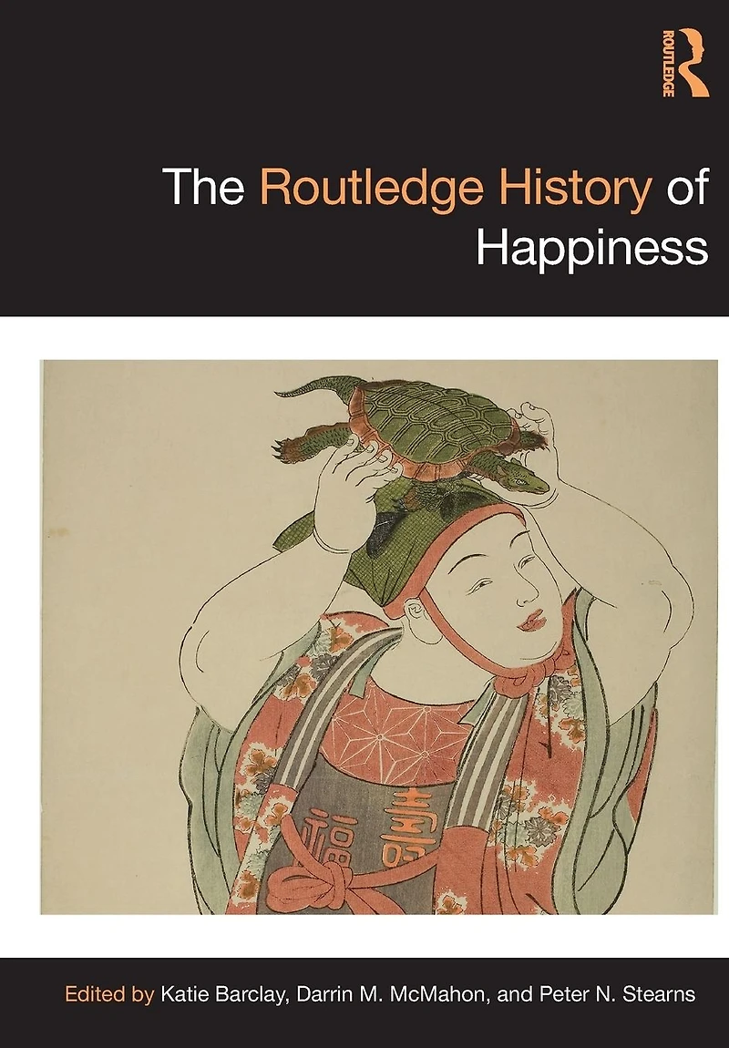 The Routledge History of Happiness