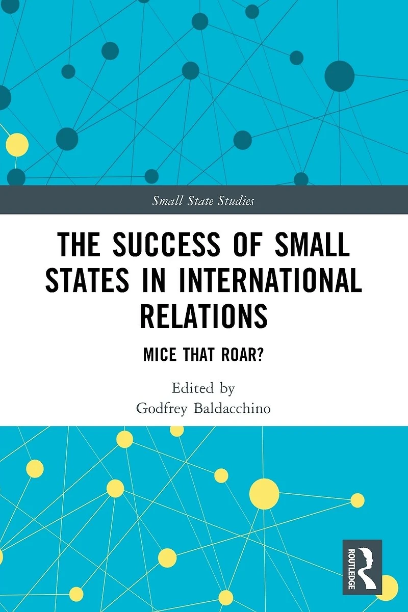 The Success of Small States International Relations: Mice that Roar?