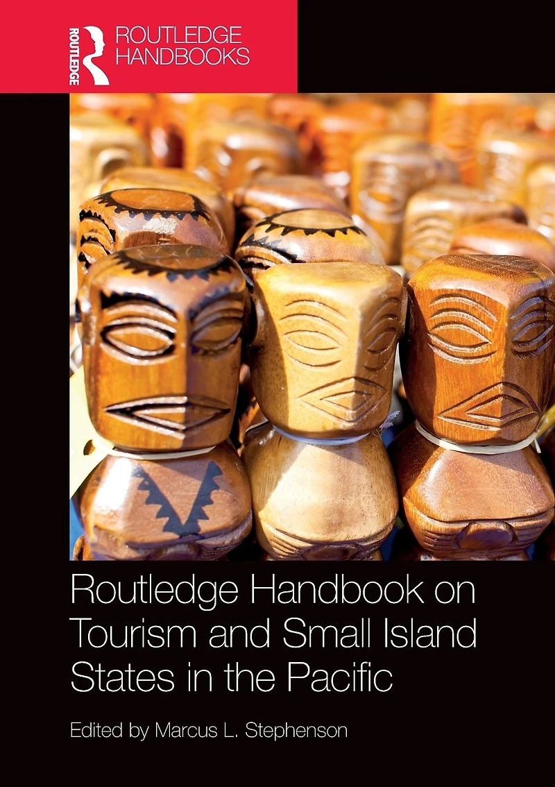 Routledge Handbook on Tourism and Small Island States the Pacific
