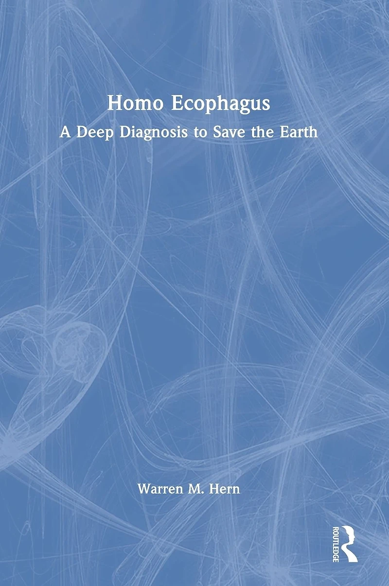 Homo Ecophagus: A Deep Diagnosis to Save the Earth