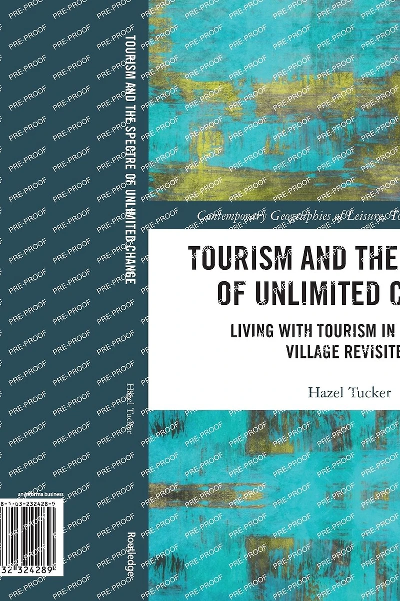 Tourism and the Spectre of Unlimited Change: Living with a Turkish Village Revisited