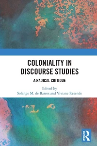 Coloniality Discourse Studies: A Radical Critique