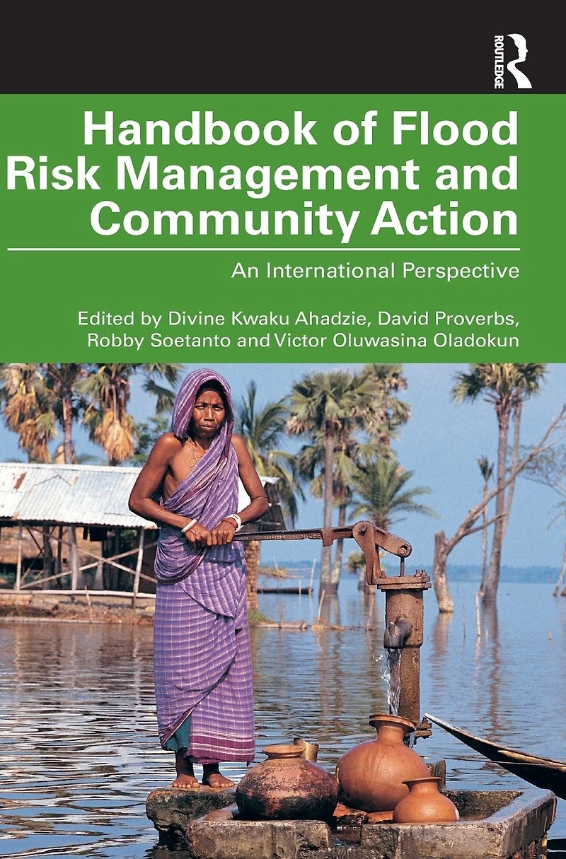 Handbook of Flood Risk Management and Community Action: An International Perspective