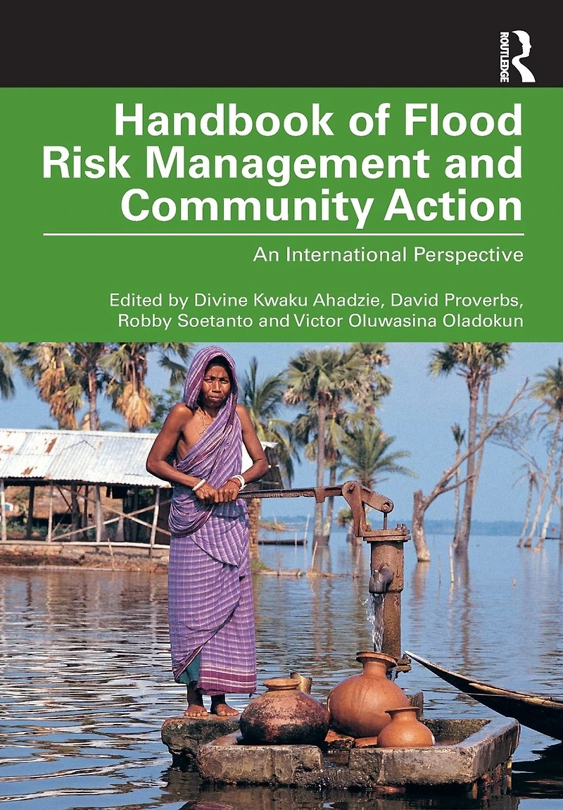 Handbook of Flood Risk Management and Community Action: An International Perspective