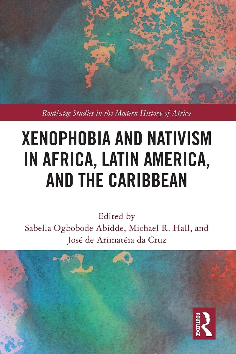 Xenophobia and Nativism Africa, Latin America, the Caribbean