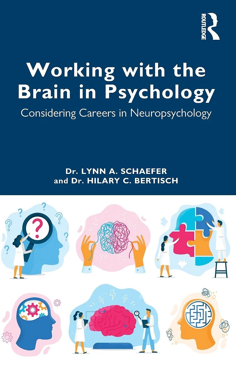 Working with the Brain Psychology: Considering Careers Neuropsychology