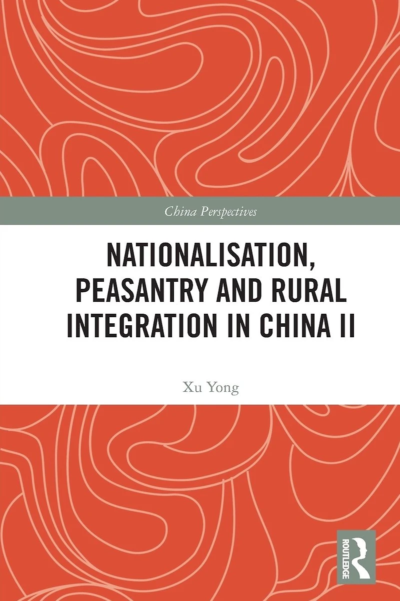 Nationalisation, Peasantry and Rural Integration China II