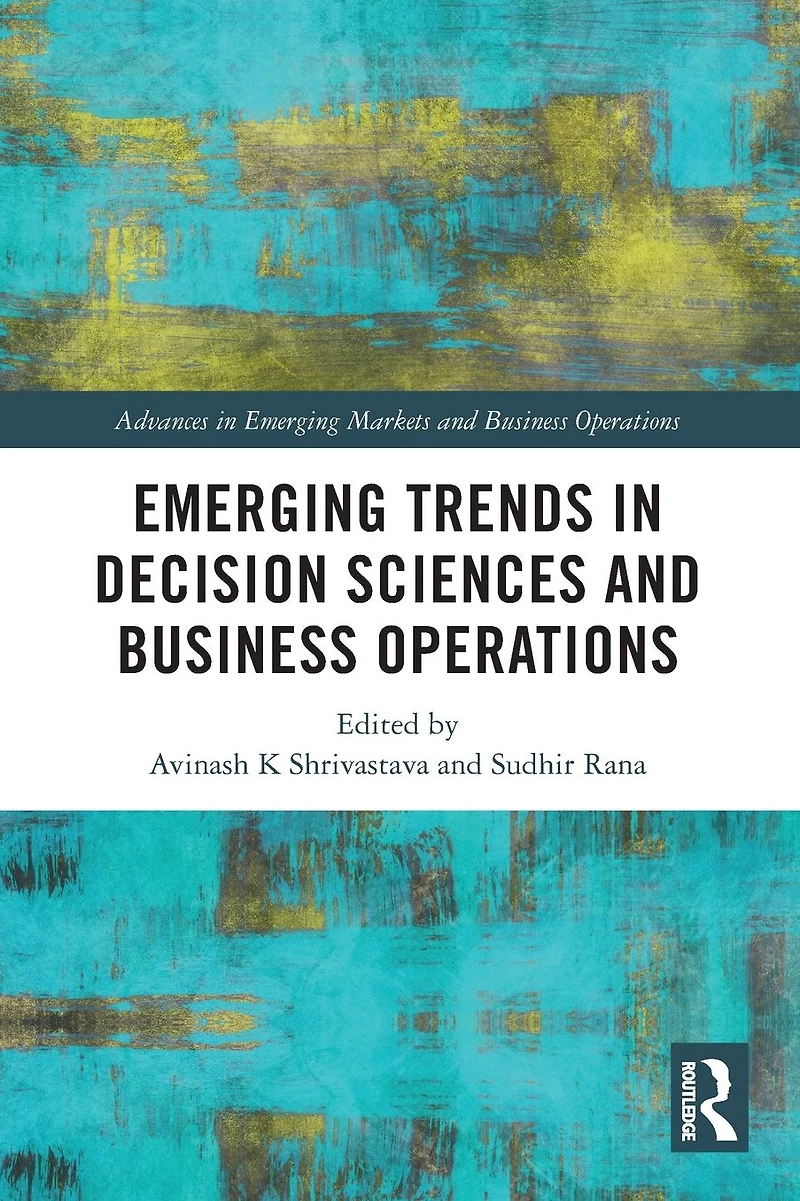 Emerging Trends Decision Sciences and Business Operations