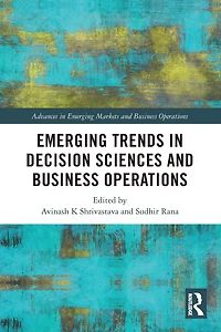 Emerging Trends Decision Sciences and Business Operations