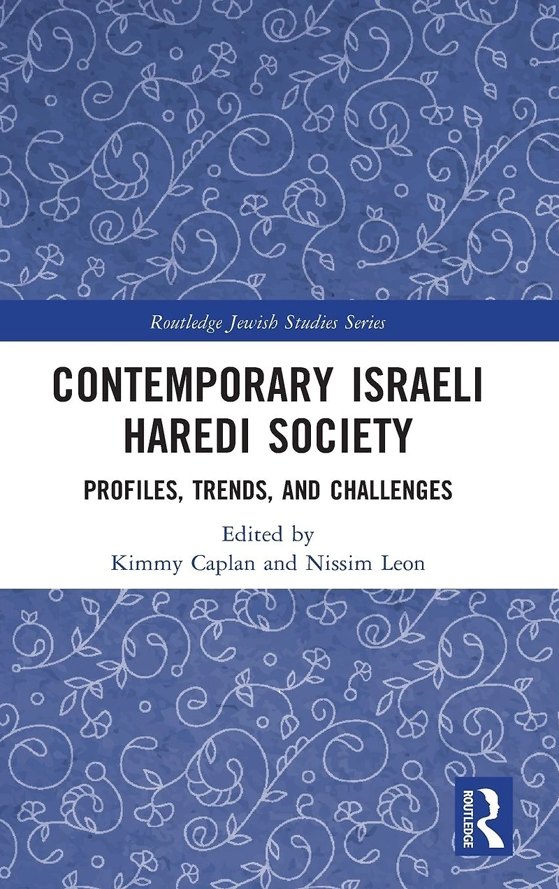 Contemporary Israeli Haredi Society: Profiles, Trends, and Challenges