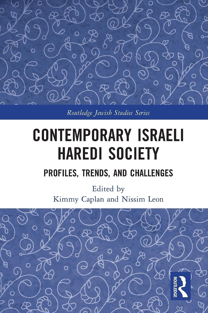Contemporary Israeli Haredi Society: Profiles, Trends, and Challenges