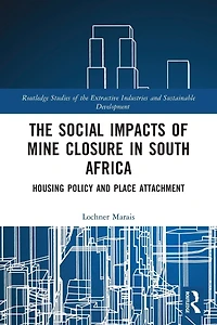 The Social Impacts of Mine Closure South Africa: Housing Policy and Place Attachment