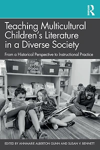 Teaching Multicultural Children's Literature a Diverse Society: From Historical Perspective to Instructional Practice