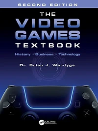 The Video Games Textbook: History . Business Technology