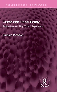 Crime and Penal Policy: Reflections on Fifty Years' Experience