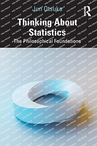 Thinking About Statistics: The Philosophical Foundations