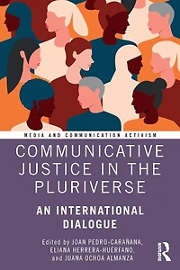 Communicative Justice the Pluriverse: An International Dialogue