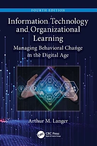 Information Technology and Organizational Learning: Managing Behavioral Change the Digital Age