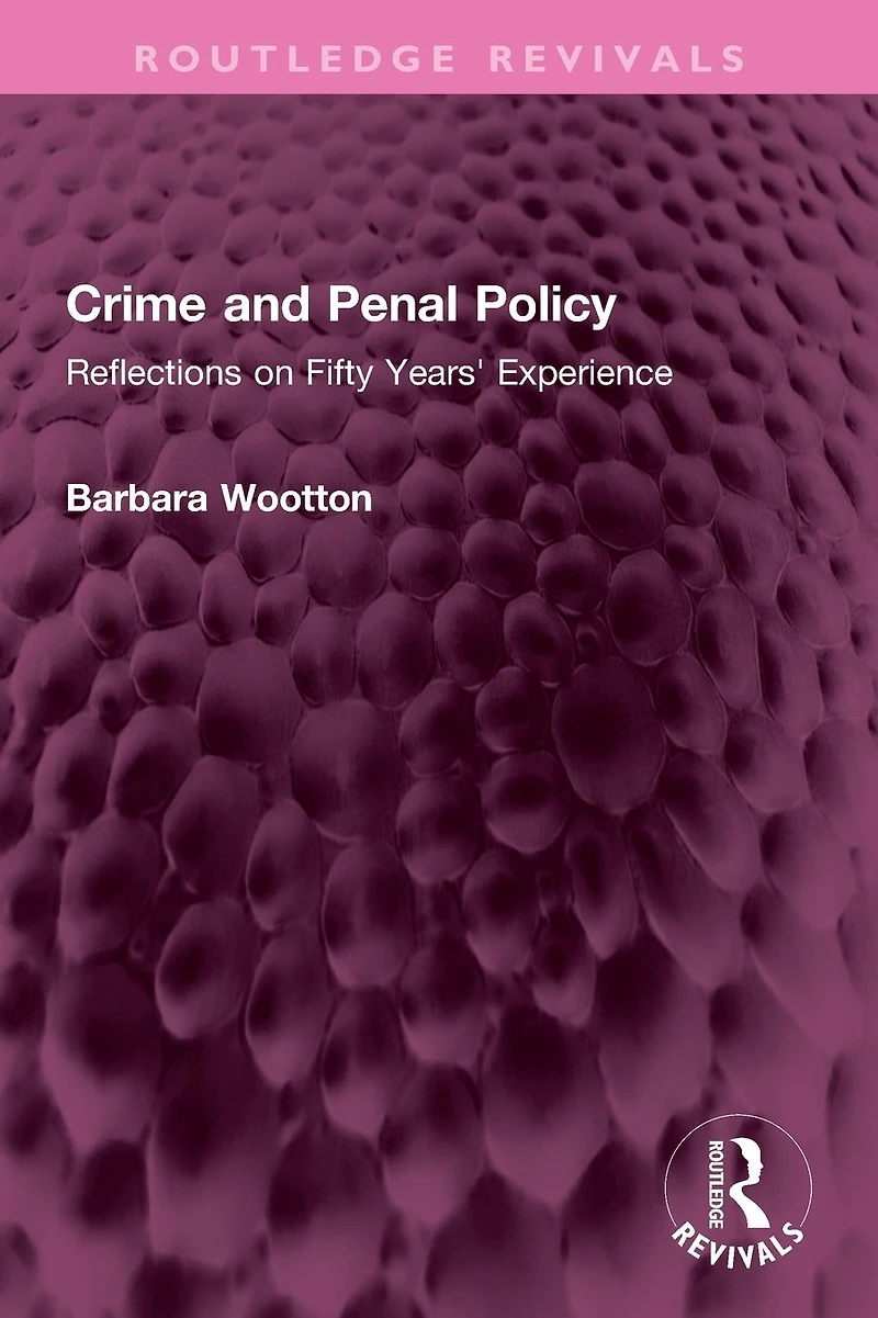 Crime and Penal Policy: Reflections on Fifty Years' Experience