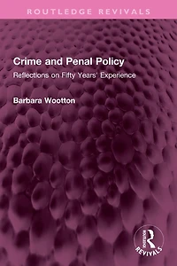 Crime and Penal Policy: Reflections on Fifty Years' Experience