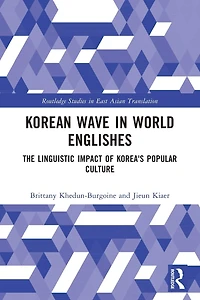 Korean Wave World Englishes: The Linguistic Impact of Korea's Popular Culture