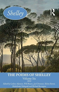The Poems of Shelley: Volume Six: 1822