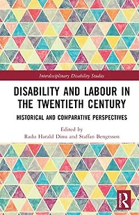 Disability and Labour the Twentieth Century: Historical Comparative Perspectives