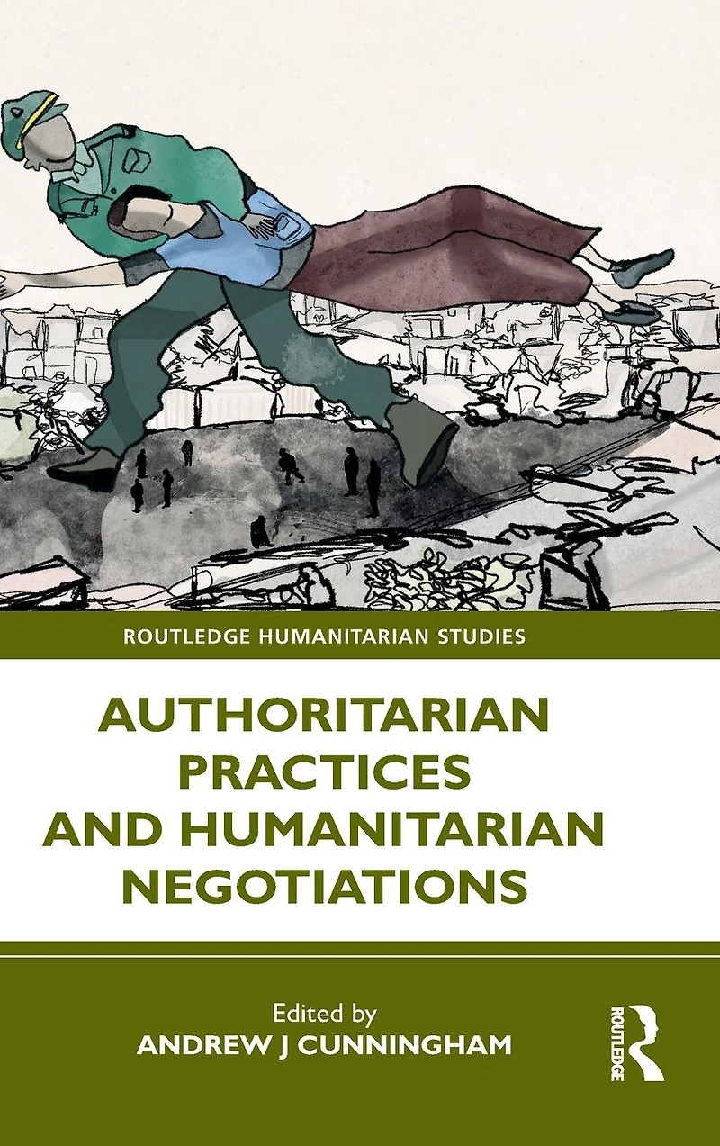 Authoritarian Practices and Humanitarian Negotiations