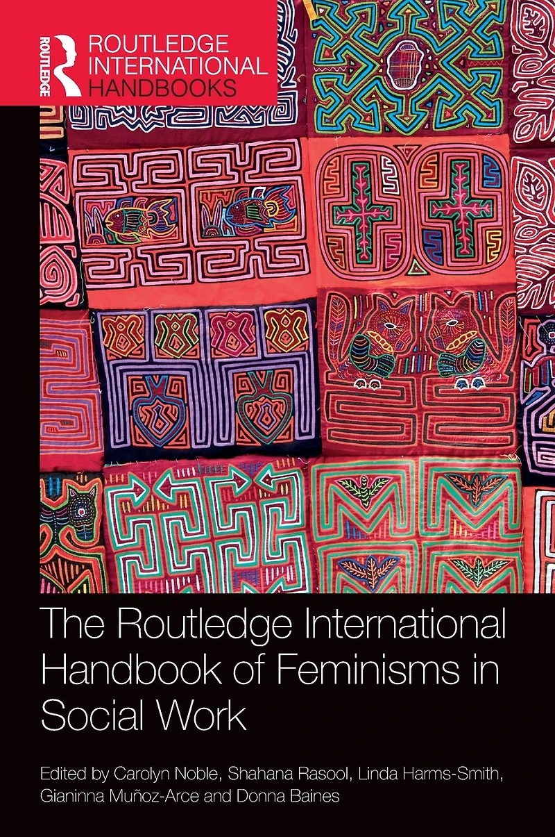 The Routledge International Handbook of Feminisms Social Work