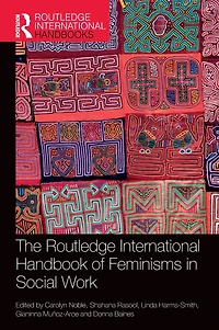 The Routledge International Handbook of Feminisms Social Work