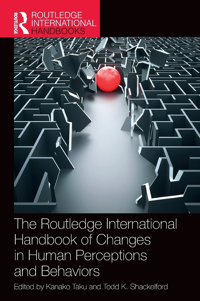 The Routledge International Handbook of Changes Human Perceptions and Behaviors