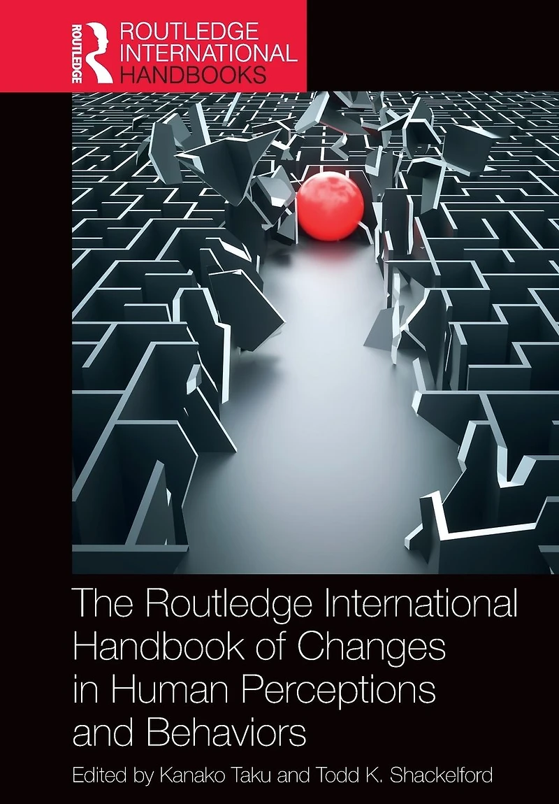 The Routledge International Handbook of Changes Human Perceptions and Behaviors