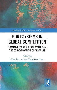 Port Systems Global Competition: Spatial-Economic Perspectives on the Co-Development of Seaports
