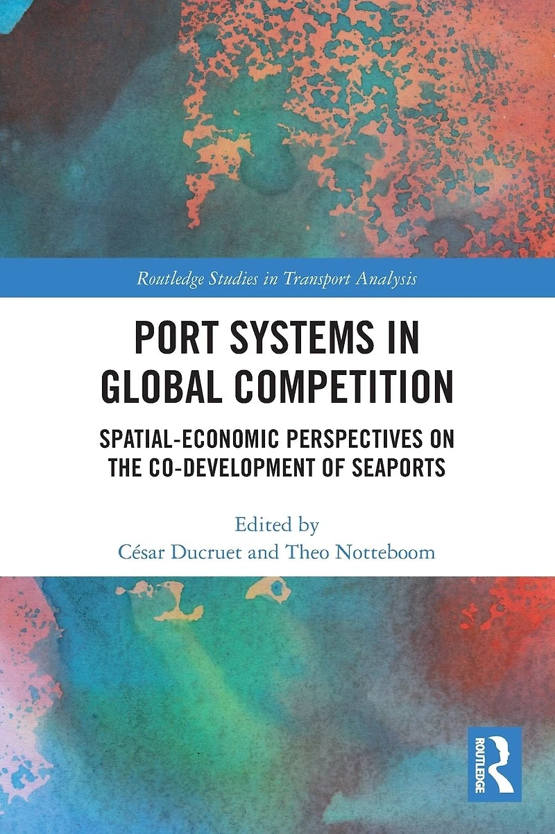Port Systems Global Competition: Spatial-Economic Perspectives on the Co-Development of Seaports