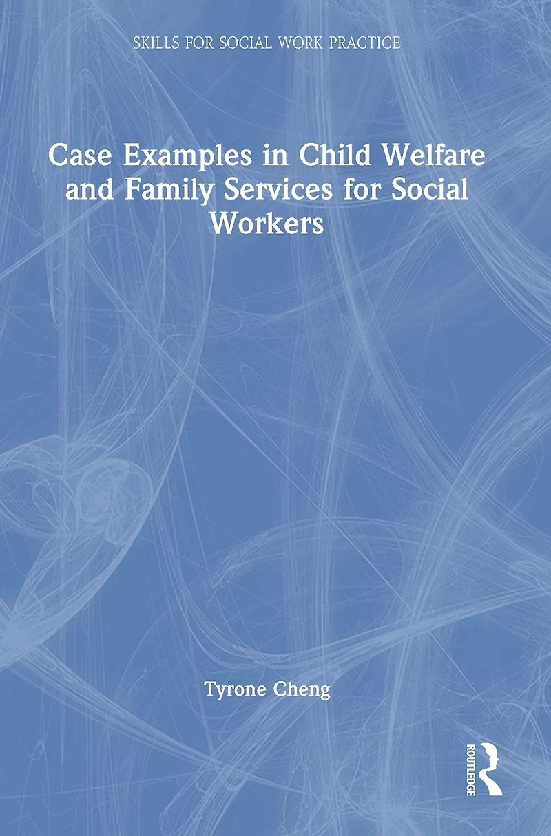 Case Examples Child Welfare and Family Services for Social Workers