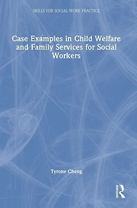 Case Examples Child Welfare and Family Services for Social Workers