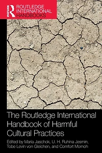 The Routledge International Handbook of Harmful Cultural Practices