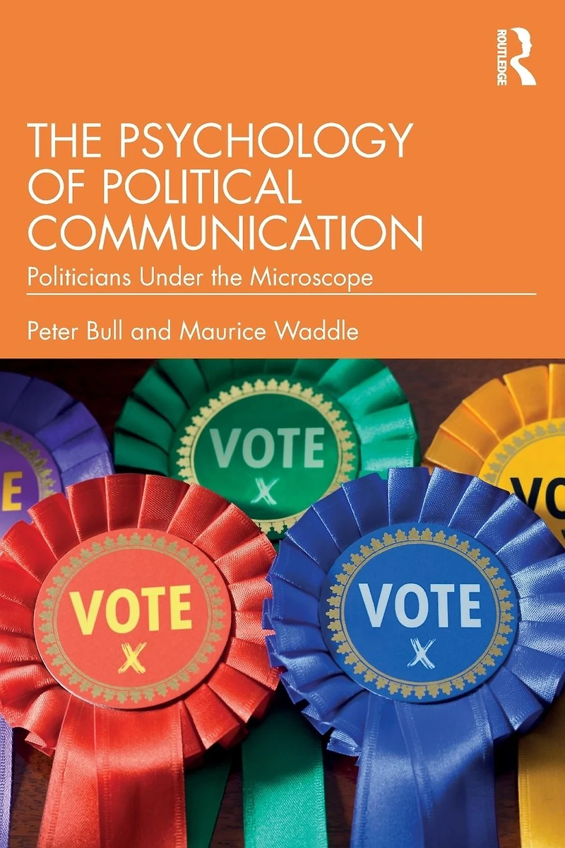 the Psychology of Political Communication: Politicians Under Microscope
