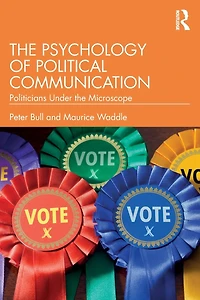 the Psychology of Political Communication: Politicians Under Microscope