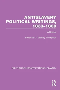 Antislavery Political Writings, 1833-1860: A Reader